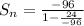 S_{n}=\frac{-96}{1-\frac{24}{-96}}