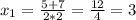 x_{1}=\frac{5+7}{2*2}=\frac{12}{4}=3