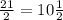 \frac{21}{2}=10\frac{1}{2}