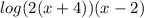 log(2(x+4))\geqlog(x-2)