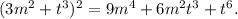 (3m^{2} +t^{3} )^{2} = 9m^{4} +6m^{2} t^{3} +t^{6} .