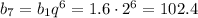 b_7=b_1q^6=1.6\cdot2^6=102.4