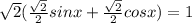 \sqrt{2}(\frac{\sqrt{2}}{2}sinx+\frac{\sqrt{2}}{2}cosx)=1