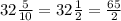 32\frac{5}{10}=32\frac{1}{2}=\frac{65}{2}