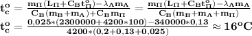 \bf t_c^o= \frac{m_\Pi(L_\Pi+C_Bt_\Pi^o)-\lambda_\Lambda m_\Lambda}{C_B(m_B+m_\Lambda)+C_Bm_\Pi}= \frac{m_\Pi(L_\Pi+C_Bt_\Pi^o)-\lambda_\Lambda m_\Lambda}{C_B(m_B+m_\Lambda+m_\Pi)} \\&#10;t_c^o= \frac{0,025*(2300000+4200*100)-340000*0,13}{4200*(0,2+0,13+0,025)} \approx 16^oC