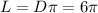 L=D\pi=6\pi