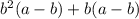 b^{2}(a-b)+b(a-b)