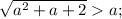 \sqrt{a^2+a+2}a;