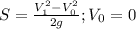 S=\frac{V_{1}^2-V_{0}^2}{2g};V_{0}=0