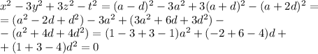 x^2-3y^2+3z^2-t^2=(a-d)^2-3a^2+3(a+d)^2-(a+2d)^2=\\=(a^2-2d+d^2)-3a^2+(3a^2+6d+3d^2)-\\-(a^2+4d+4d^2)=(1-3+3-1)a^2+(-2+6-4)d+\\+(1+3-4)d^2=0