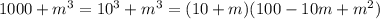 1000+m^3=10^3+m^3=(10+m)(100-10m+m^2)