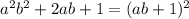 a^2b^2+2ab+1=(ab+1)^2