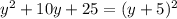 y^2+10y+25=(y+5)^2