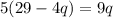 5(29-4q)=9q