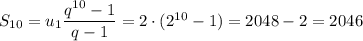 S_{10}=u_1\dfrac{q^{10}-1}{q-1}=2\cdot(2^{10}-1})=2048-2=2046