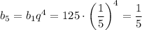 b_5=b_1q^4=125\cdot \bigg(\dfrac{1}{5}\bigg)^4=\dfrac{1}{5}