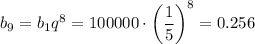 b_9=b_1q^8=100000\cdot \bigg(\dfrac{1}{5}\bigg)^8=0.256