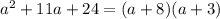 a^{2}+11a+24=(a+8)(a+3)