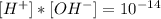 [H^+]*[OH^-]=10^{-14}