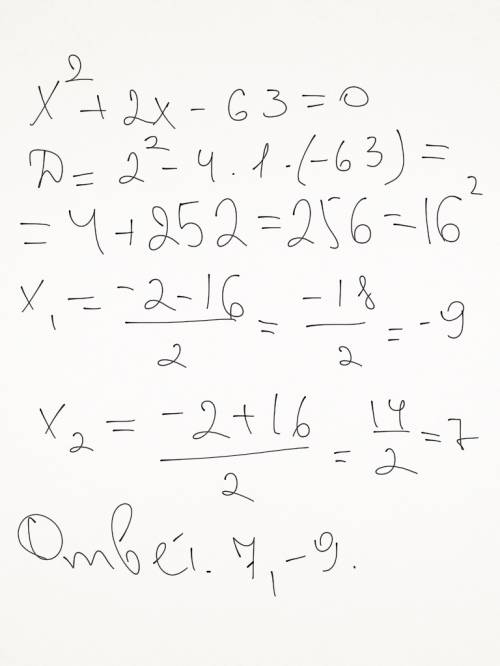 )x^+2x-63=0 0,9x-3x^=0 2x^-5x+2=0 x^-2x-6=0 x^+18x+65=0 0,6x+2x^=0 2x^-3x-2=0 x^+2x-4=0