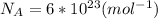 N_A=6*10^{23}(mol^{-1})