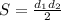 S=\frac{d_1d_2}{2}