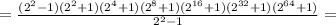 =\frac{(2^2-1)(2^2+1)(2^4+1)(2^8+1)(2^{16}+1)(2^{32}+1)(2^{64}+1)}{2^2-1}=