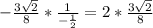 -\frac{3\sqrt{2}}{8}*\frac{1}{-\frac{1}{2}}=2*\frac{3\sqrt{2}}{8}