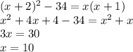 (x+2)^2-34=x(x+1)\\ x^2+4x+4-34=x^2+x\\ 3x=30\\ x=10