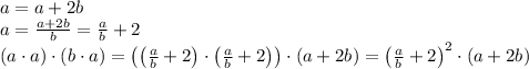 a\cdotb = a+2b\\ a = \frac{a+2b}b=\frac ab+2\\ (a\cdot a)\cdot(b\cdot a)=\left(\left(\frac ab+2\right)\cdot\left(\frac ab+2\right)\right)\cdot\left(a+2b\right)=\left(\frac ab+2\right)^2\cdot(a+2b)