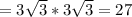 =3\sqrt{3}*3\sqrt{3}=27