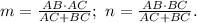 m=\frac{AB\cdot AC}{AC+BC};\ n=\frac{AB\cdot BC}{AC+BC}.