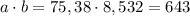 a\cdot b=75,38\cdot 8,532=643