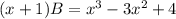 (x+1)B = x^3-3x^2+4