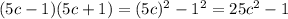 (5c-1)(5c+1)=(5c)^2-1^2=25c^2-1