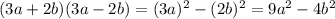 (3a+2b)(3a-2b)=(3a)^2-(2b)^2=9a^2-4b^2