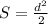 S=\frac{d^{2}}{2}