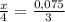 \frac{x}{4}=\frac{0,075}{3}