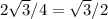 2\sqrt{3} /4 = \sqrt{3} /2