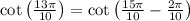 \cot\left(\frac{13\pi}{10}\right)=\cot\left(\frac{15\pi}{10}-\frac{2\pi}{10}\right)