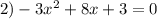 2)-3x^{2}+8x+3=0