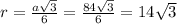 r=\frac{a\sqrt{3}}{6}=\frac{84\sqrt{3}}{6}=14\sqrt{3}