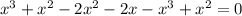 x^{3}+x^{2}-2x^{2}-2x-x^{3}+x^{2}=0