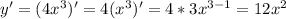 y'=(4x^3)'=4(x^3)'=4*3x^{3-1}=12x^2