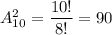 A^2_{10}= \dfrac{10!}{8!}=90