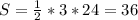 S = \frac{1}{2}*3*24 = 36