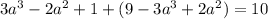 3a^3-2a^2+1+(9-3a^3+2a^2)=10