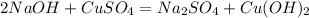 2 NaOH + CuSO_{4} = Na_{2}SO_{4} + Cu(OH)_{2}