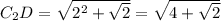 C_{2}D=\sqrt{2^{2}+\sqrt{2}}=\sqrt{4+\sqrt{2}}