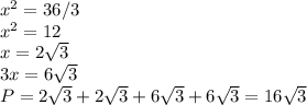 x^2=36/3\\ x^2=12\\ x=2\sqrt{3}\\ 3x=6\sqrt{3}\\ P=2\sqrt{3}+2\sqrt{3}+6\sqrt{3}+6\sqrt{3}=16\sqrt{3}